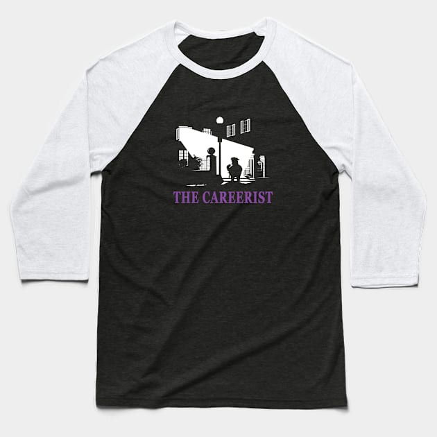 The Careerist Baseball T-Shirt by manospd